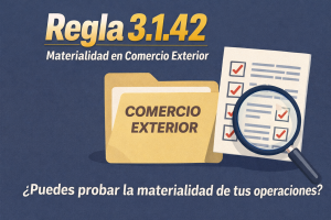 Regla 3.1.42 Materialidad en Comercio exterior